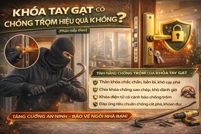 Kh&oacute;a tay gạt c&oacute; chống trộm hiệu quả kh&ocirc;ng? Sự thật bạn cần biết trước khi lắp cửa ch&iacute;nh