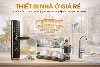 Thiết bị nh&agrave; ở gi&aacute; rẻ &ndash; Kho&aacute; cửa, đ&egrave;n ch&ugrave;m, v&ograve;i sen, v&ograve;i lavabo, kệ ch&eacute;n